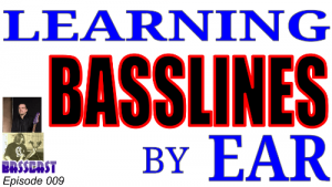 Learning basslines by ear cover slide of the basscast episode 009