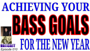 Setting bass goals bgr basscast episode 10 cover slide